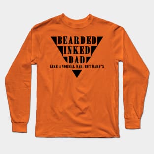 BEARDED INKED DAD - like a normal dad, but bada*s Long Sleeve T-Shirt